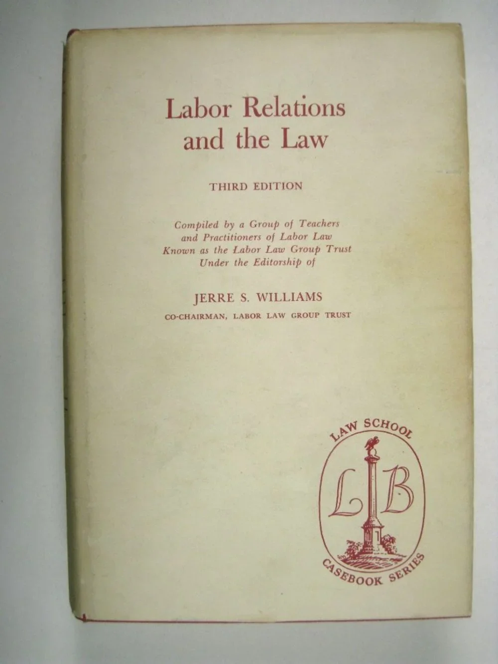 Labor Relations And The Law Third Edition Hardcover Book Jerre S.Williams